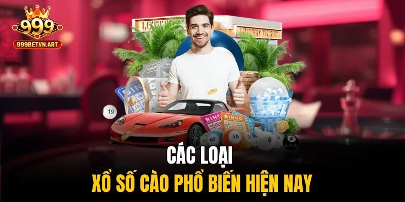 Các loại xổ số cào phổ biến hiện nay